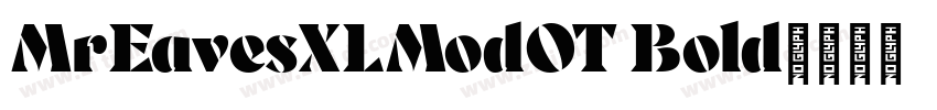 MrEavesXLModOT Bold字体转换 MrEavesXLModOT Bold字体转换
